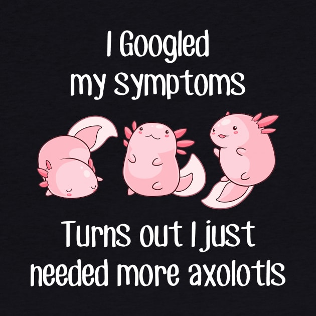 Need More Axolotls by Psitta